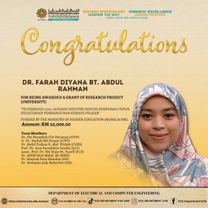 Congratulations! ECE Department extends heartfelt congratulations to Asst. Prof. Dr. Farah Diyana bt. Abdul Rahman and her dedicated team for successfully securing the Sponsored Research Project funded by MOHE & RMC IIUM, amounting to RM20,000.00.  May this achievement inspire continued excellence and impactful contributions towards the betterment of the ummah. Well done! #ResearchExcellence #IIUMInnovation #BetterUmmah #AcademicAchievement #KOEResearchers
